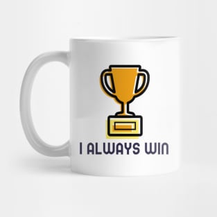 I Always Win - Law Of Attraction Mug